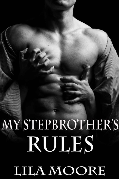 My Stepbrother's Rules: The Complete Series (Steamy Stepbrother Romance) by Moore, Lila