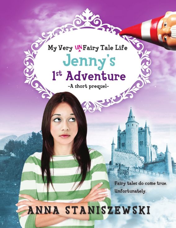 My Very UnFairy Tale Life: Jenny’s First Adventure by Anna Staniszewski