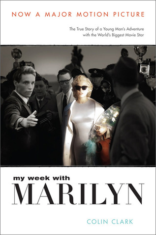 My Week with Marilyn & The Prince, the Showgirl and Me (2011) by Colin Clark