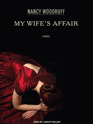 My Wife's Affair [With Earbuds] (2010) by Nancy Woodruff