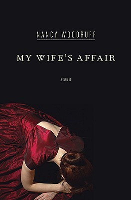 My Wife's Affair (2010) by Nancy Woodruff