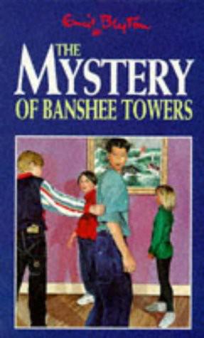 Mystery of Banshee Towers by Enid Blyton