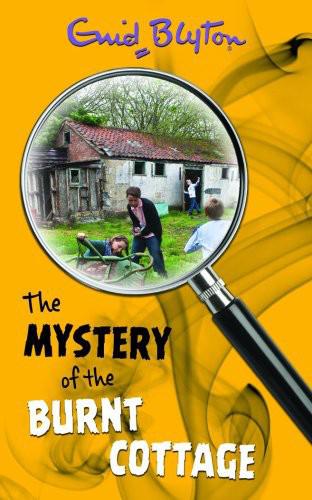 Mystery Of The Burnt Cottage by Enid Blyton