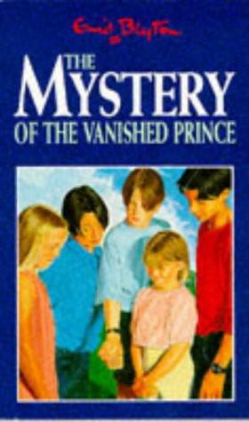 Mystery of the Vanished Prince by Enid Blyton
