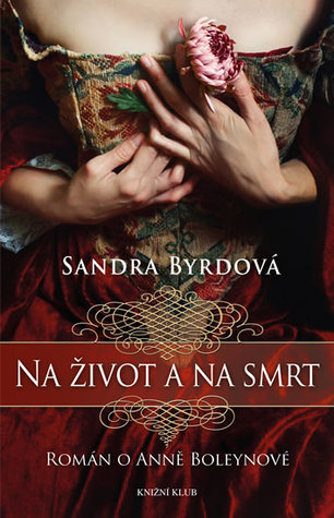 Na život a na smrt: Román o Anně Boleynové (2014)