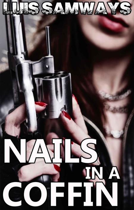 Nails In A Coffin (Demi Reynolds Book 1) by Luis Samways