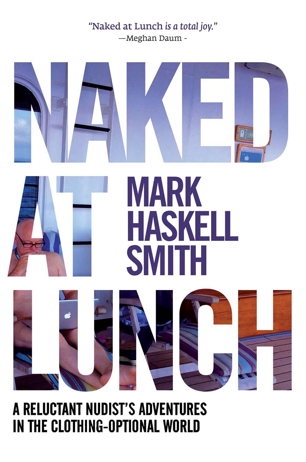 Naked at Lunch by Mark Haskell Smith