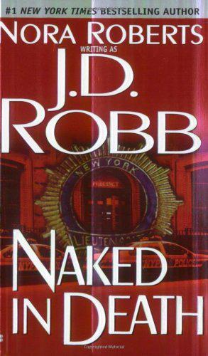 Naked in Death by J. D. Robb