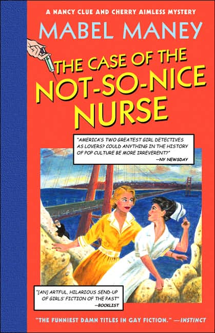 Nancy Clue Mysteries 1 - The Case of the Not-So-Nice Nurse by Mabel Maney