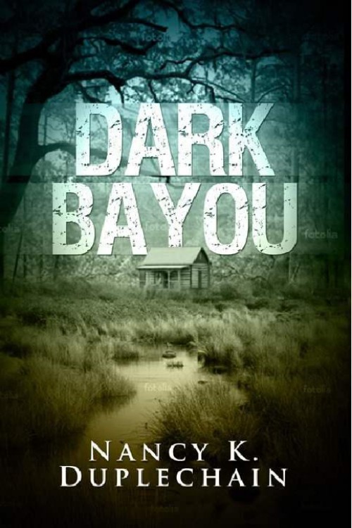 Nancy K. Duplechain - Dark Trilogy 01 - Dark Bayou