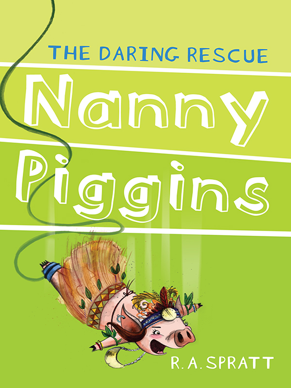 Nanny Piggins and the Daring Rescue 7 (2012) by R. A. Spratt