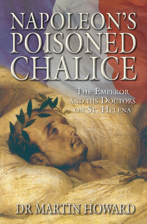 Napoleon's Poisoned Chalice (2012) by Dr Martin Howard