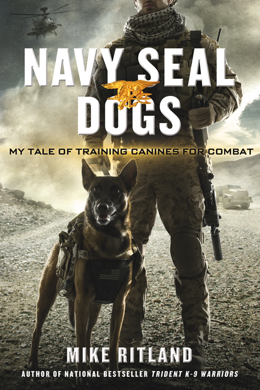 Navy SEAL Dogs by Mike Ritland