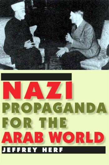 Nazi Propaganda for the Arab World by Jeffrey Herf