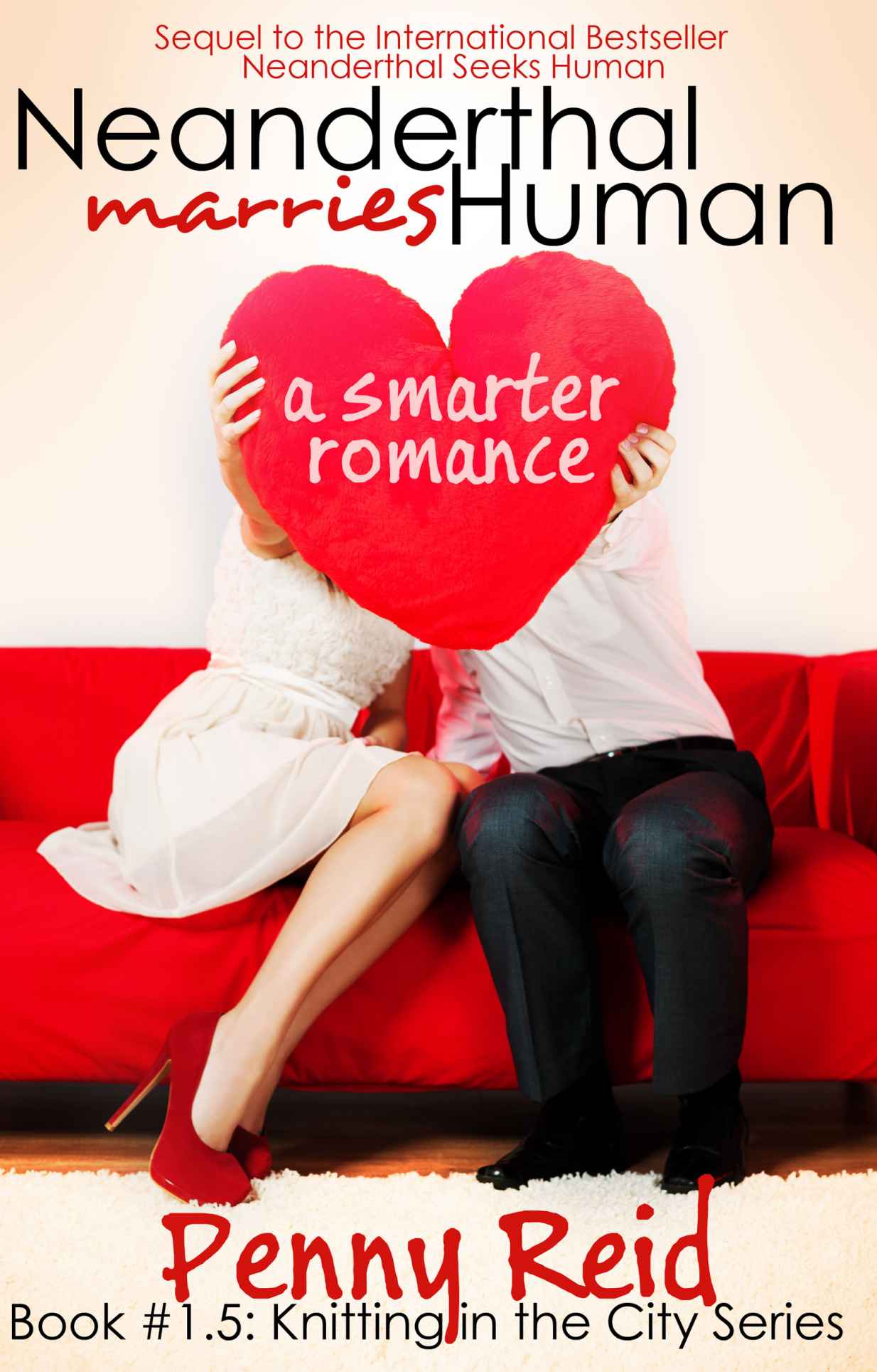 Neanderthal Marries Human: A Smarter Romance (Knitting in the City) by Penny Reid