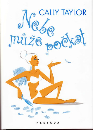 Nebe může počkat (2009) by Cally Taylor