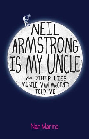 Neil Armstrong is My Uncle and Other Lies Muscle Man McGinty Told Me (2009) by Nan Marino