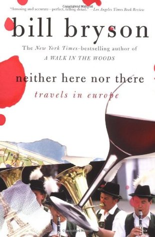 Neither Here nor There: Travels in Europe (1993) by Bill Bryson