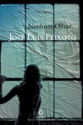 Nenhum Olhar (2010) by José Luís Peixoto