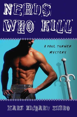 Nerds Who Kill (2005) by Mark Richard Zubro