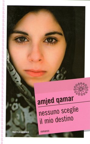 Nessuno sceglie il mio destino (2010) by Amjed Qamar