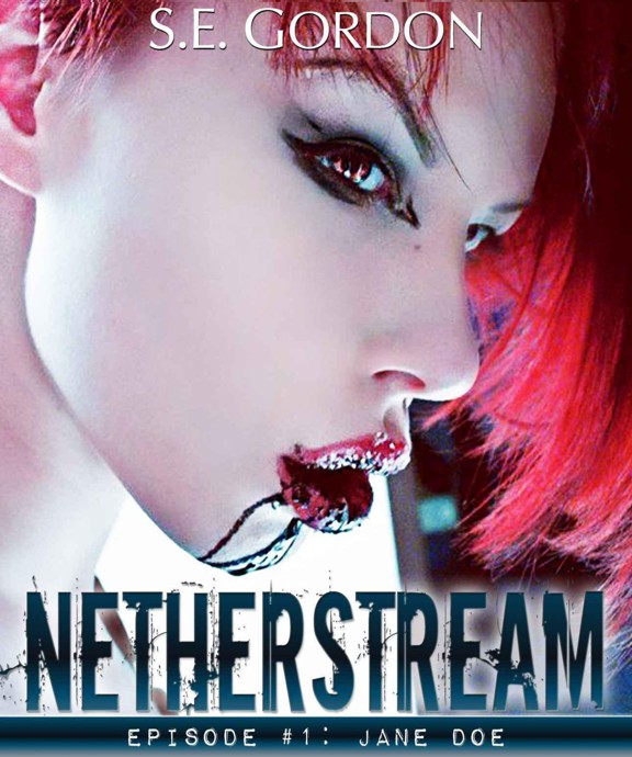 Netherstream - Episode 1: Jane Doe by Gordon, S.E.