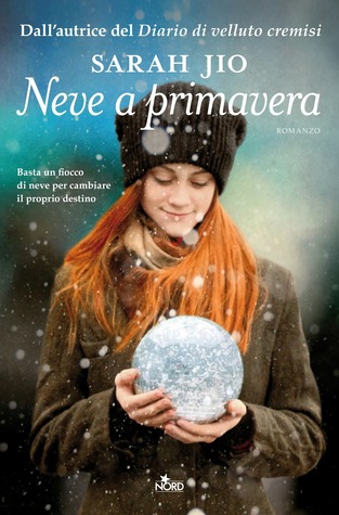 Neve a primavera (2013) by Sarah Jio