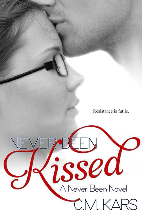 Never Been Kissed: A Never Been Novel by Kars, C.M.