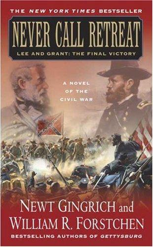 Never Call Retreat - Civil War 03 by Newt Gingrich