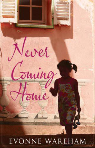 Never Coming Home by Evonne Wareham