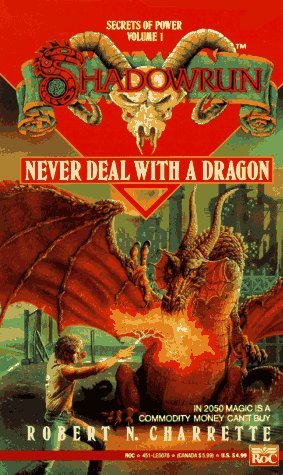 Never Deal with a Dragon (1990) by Robert N. Charrette