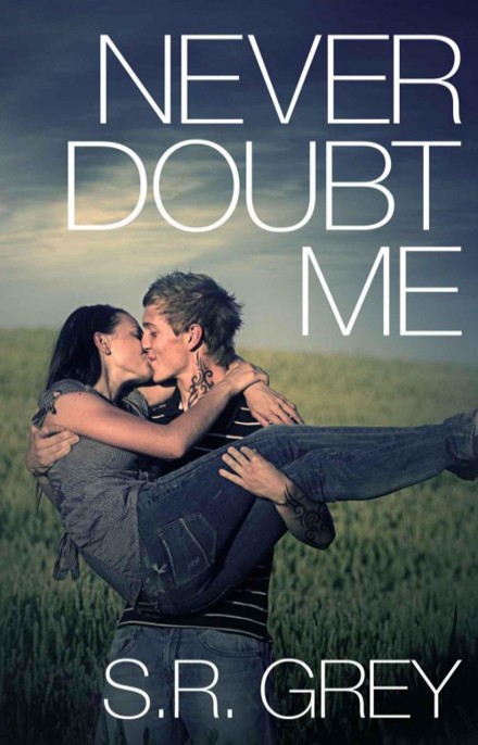 Never Doubt Me by S.R. Grey