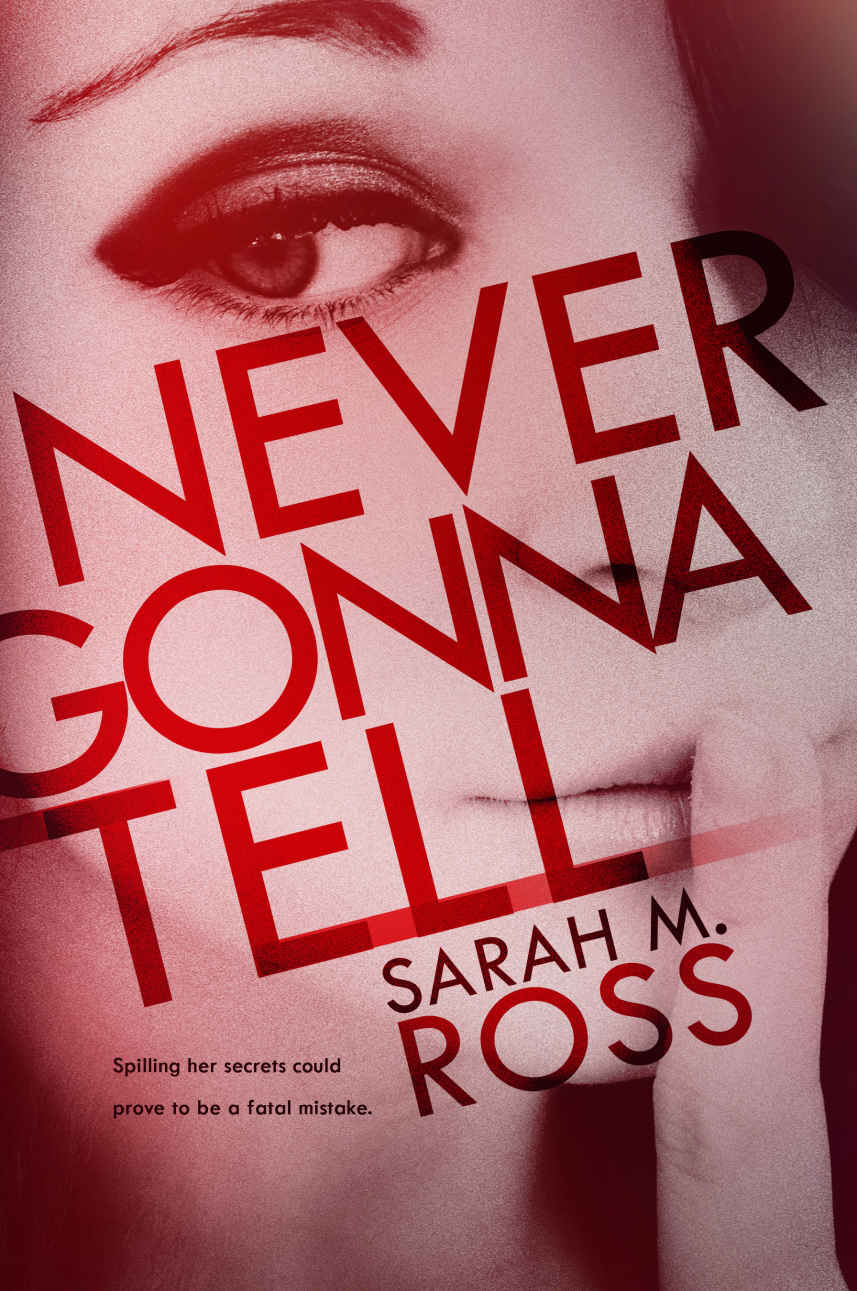 Never Gonna Tell by Sarah M. Ross