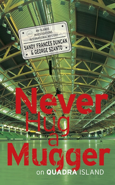 Never Hug a Mugger on Quadra Island by Sandy Frances Duncan