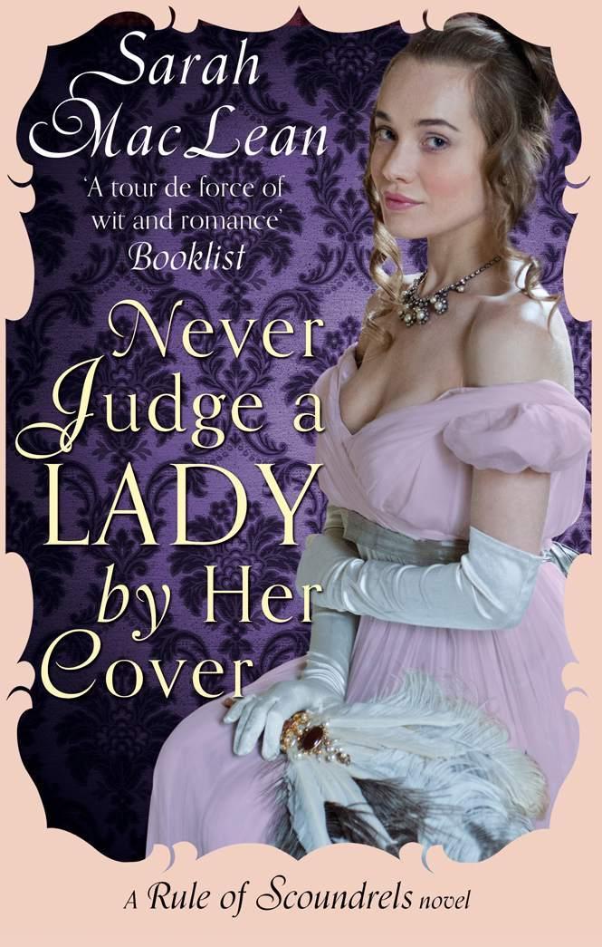 Never Judge a Lady By Her Cover: Number 4 in series (The Rules of Scoundrels series) by Sarah MacLean