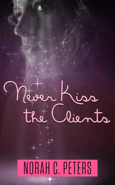 Never Kiss the Clients by Peters, Norah C.