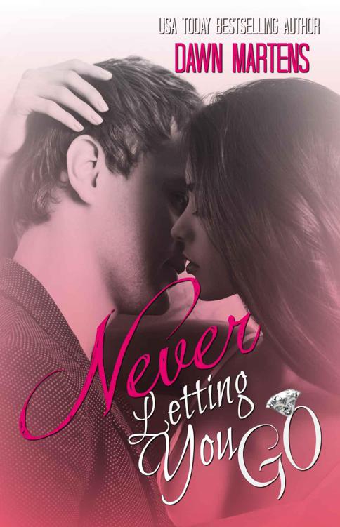 Never Letting You Go (Being Yours Novella Series Book 1) by Dawn Martens