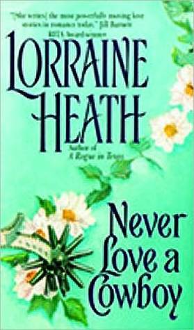 Never Love a Cowboy (2000) by Lorraine Heath