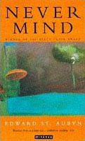 Never Mind (2000) by Edward St. Aubyn