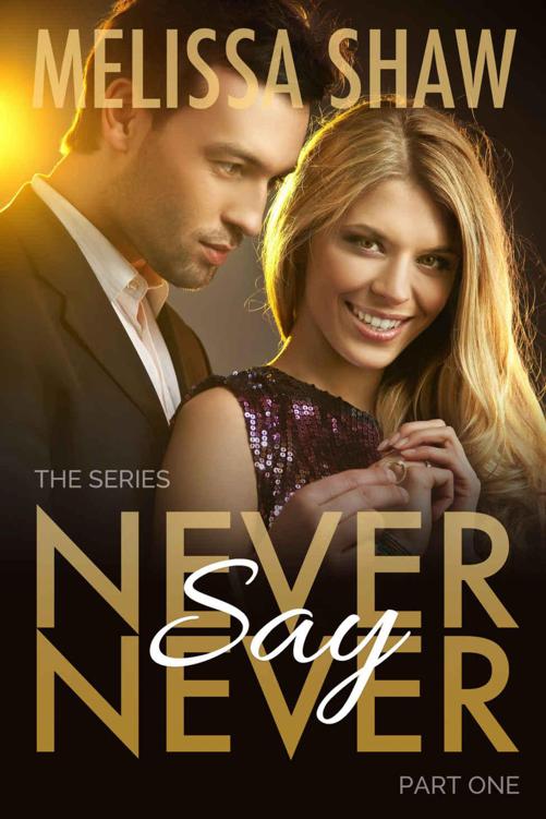 Never Say Never, Part One (Second Chance Romance, Book 1) by Shaw, Melissa