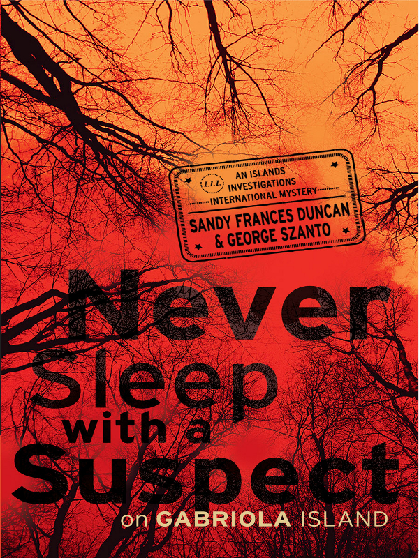 Never Sleep With a Suspect on Gabriola Island by Sandy Frances Duncan