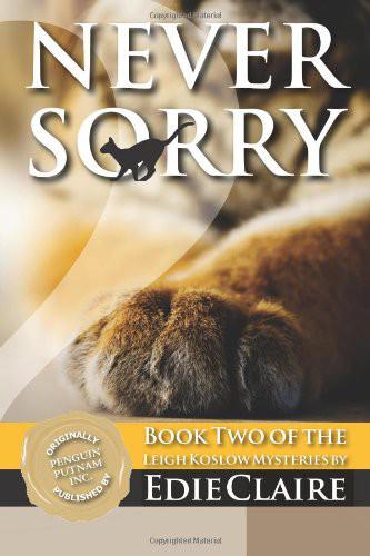 Never Sorry: A Leigh Koslow Mystery by Edie Claire