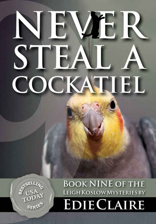 Never Steal a Cockatiel (Leigh Koslow Mystery Series Book 9)