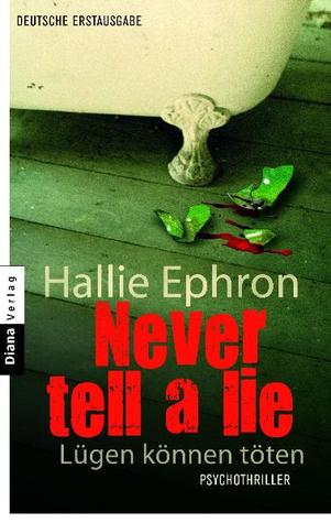 Never tell a lie - Lügen können töten (2010) by Hallie Ephron