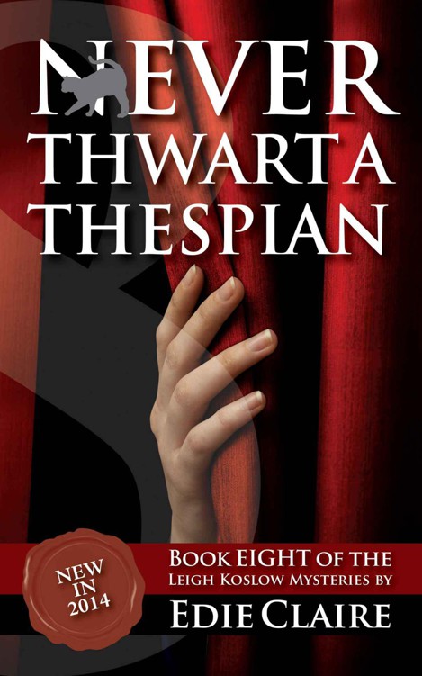 Never Thwart a Thespian: Volume 8 (Leigh Koslow Mystery Series) by Edie Claire