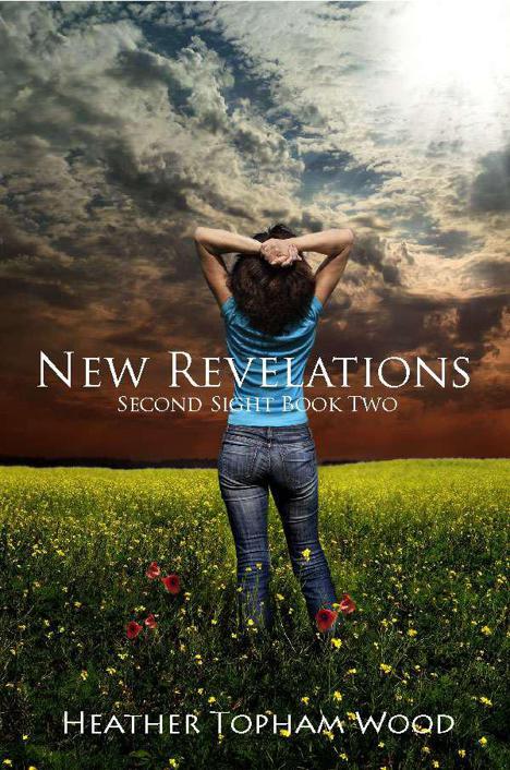 New Revelations: Second Sight Book Two by Heather Topham Wood