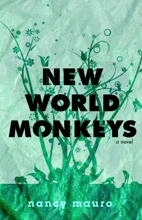 New World Monkeys: A Novel (2009) by Nancy Mauro