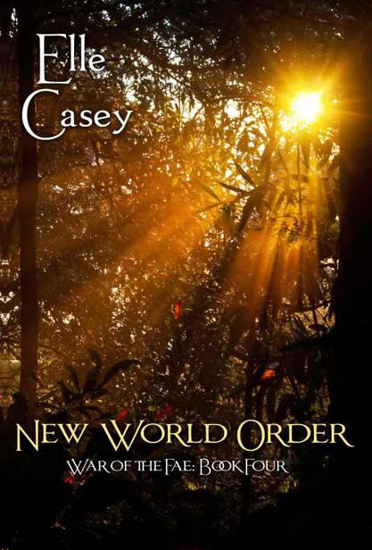 New World Order (War of the Fae: Book 4) by Casey, Elle