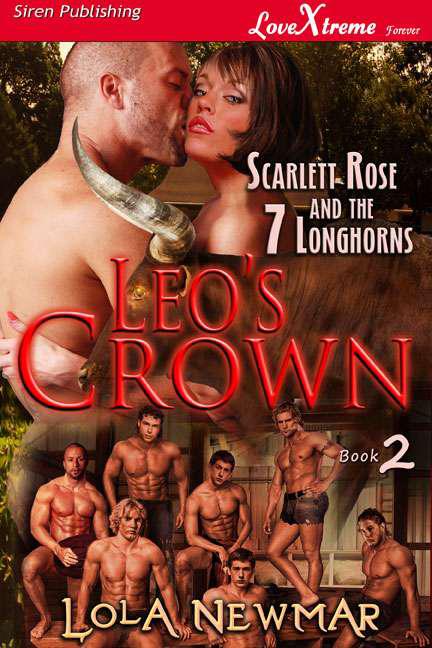 Newmar, Lola - Leo's Crown [Scarlett Rose and the Seven Longhorns 2] (Siren Publishing LoveXtreme Forever) by Lola Newmar