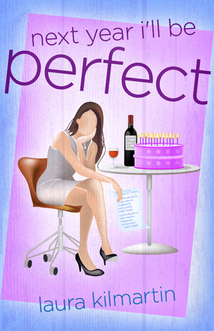 Next Year I'll Be Perfect (2012) by Laura Kilmartin